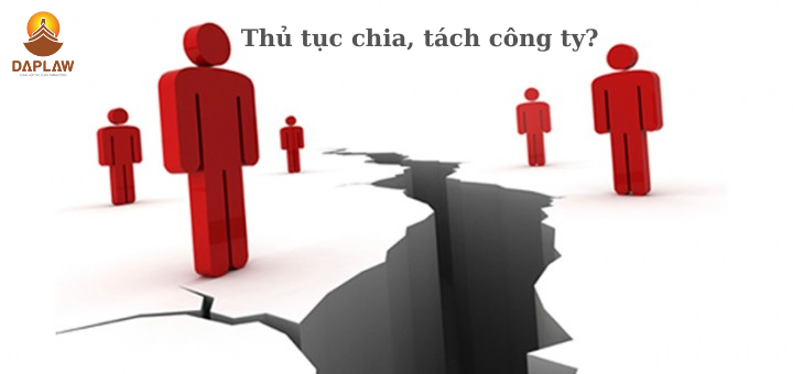 thu-tuc-chia-tach-cong-ty-daplaw